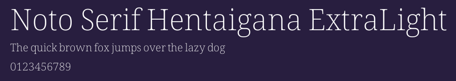 Noto Serif Hentaigana ExtraLight Preview
