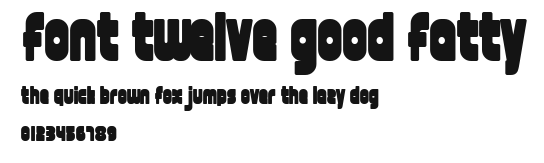 font twelve good fatty Preview