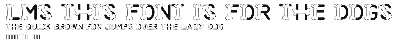 LMS This Font Is For The Dogs Preview