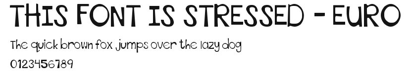 THIS FONT IS STRESSED - EURO Preview